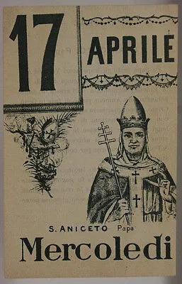 FOGLIO DI CALENDARIO Santo del Giorno San Aniceto Papa  17 APRILE “900 #SA454