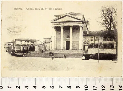 UDINE CHIESA DELLA BEATA VERGINE DELLE GRAZIE ANIMATA VIAGGIATA 1917 #13641