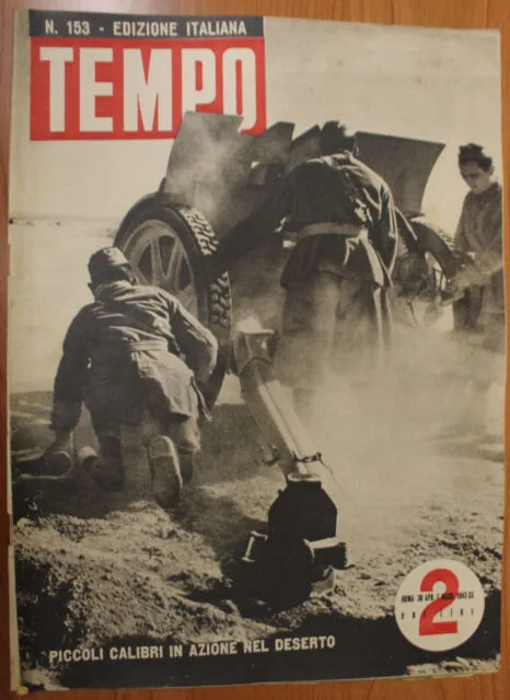 TEMPO n. 153 MAGGIO 1942 PICCOLI CALIBRI IN AZIONE NEL DESERTO #R153