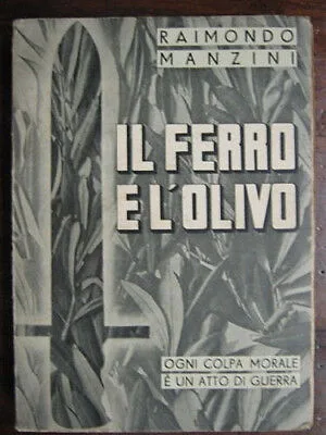 IL FERRO E L’OLIVO Raimondo Manzini EDIZ. CARROCCIO pp. 317 #L48