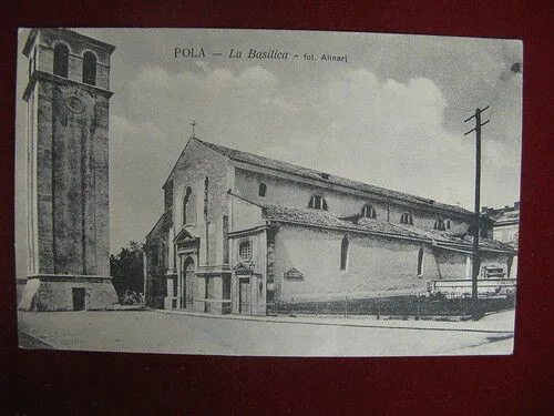 POLA LA BASILICA CROAZIA no viaggiata “900 f/p #10565