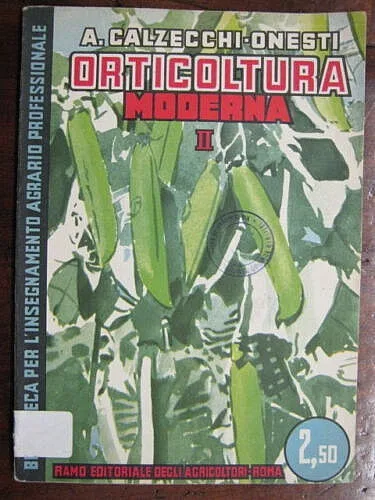 ORTICOLTURA MODERNA II – A. Calzecchi Onesti 1937 pp. 61 #L68