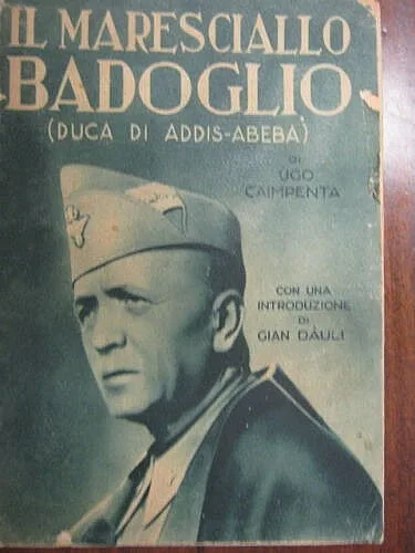 IL MARESCIALLO BADOGLIO Ugo Caimpenta 1936 pp. 286 #L35