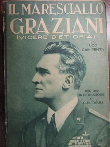 IL MARESCIALLO GRAZIANI Ugo Caimpenta pp. 252  intonse #L34